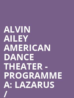 Alvin Ailey American Dance Theater - Programme A: Lazarus / Revelations at Sadlers Wells Theatre